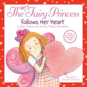 The Very Fairy Princess Follows Her Heart by Julie Andrews Edwards, Emma Walton Hamilton