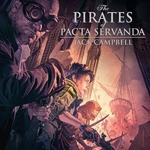 The Pirates of Pacta Servanda by Jack Campbell, MacLeod Andrews