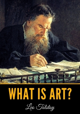 What is Art? by Leo Tolstoy