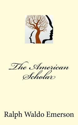 The American Scholar by Ralph Waldo Emerson