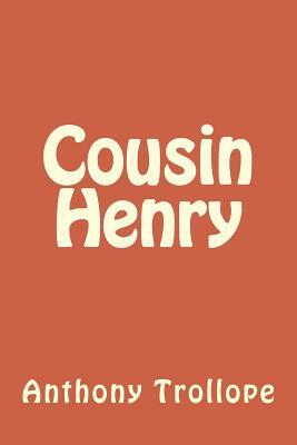 Cousin Henry by Anthony Trollope