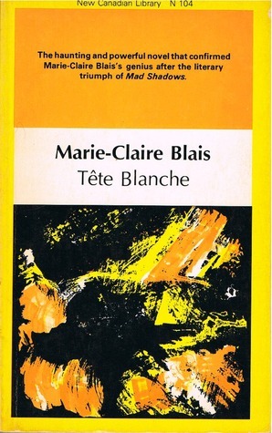 Tete Blanche by Marie-Claire Blais