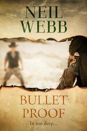 Bullet Proof by Neil Webb