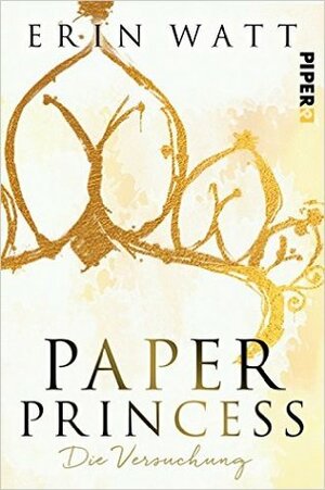 Paper Princess: Die Versuchung by Erin Watt