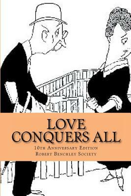 Love Conquers All by Robert C. Benchley