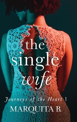 The Single Wife by Marquita B