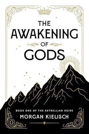 The Awakening of Gods by Morgan Kielisch, Morgan Kielisch