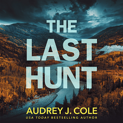 The Last Hunt by Audrey J. Cole