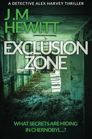 Exclusion Zone by J.M. Hewitt