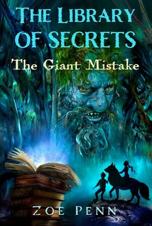 The Library of Secrets: The Giant Mistake by Željko Pahek, Zoe Penn, Milena Benini