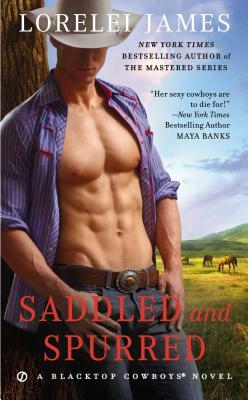 Saddled and Spurred by Lorelei James