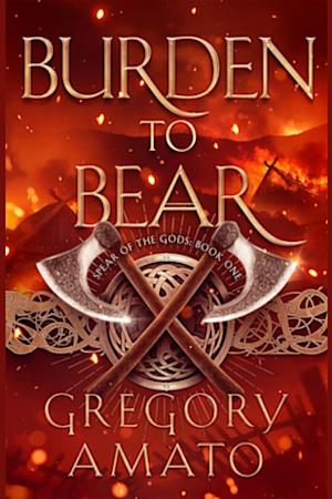 Burden to Bear by Gregory Amato