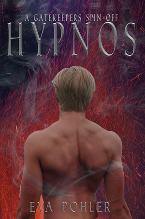 Hypnos: A Gatekeeper's Spin-Off, Book One by Eva Pohler