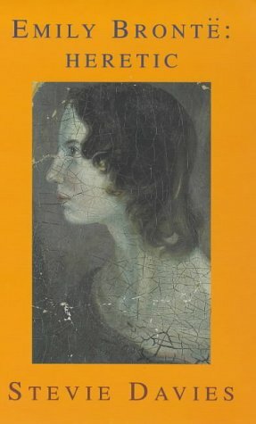 Emily Brontë: Heretic by Stevie Davies