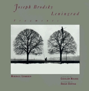 Joseph Brodsky: Leningrad: Fragments by Mikhail Lemkhin