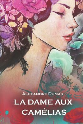 La Dame Aux Camélias by Alexandre Dumas