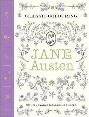 Classic Colouring: Jane Austen (Adult Colouring Book) UK EDITION: 55 Removable Colouring Plates by Abrams Noterie, Anita Rundles