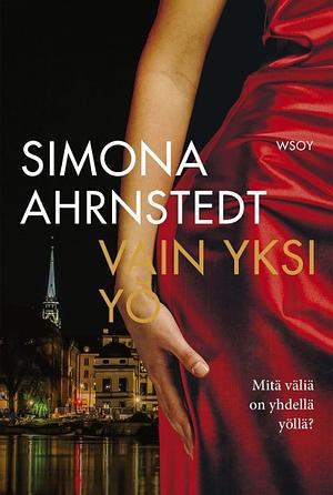 Vain yksi yö by Simona Ahrnstedt