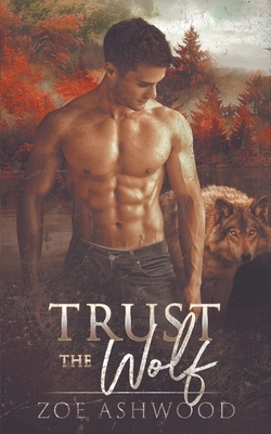 Trust the Wolf by Zoe Ashwood