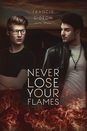Never Lose Your Flames by Francis Gideon
