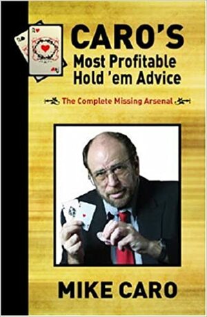 Caro's Most Profitable Hold'em Advice by Mike Caro