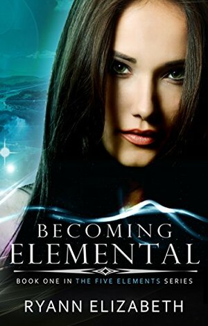 Becoming Elemental by Ryann Elizabeth