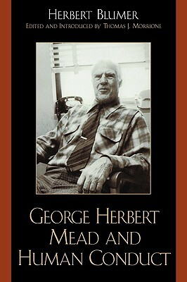 George Herbert Mead and Human Conduct by Herbert Blumer