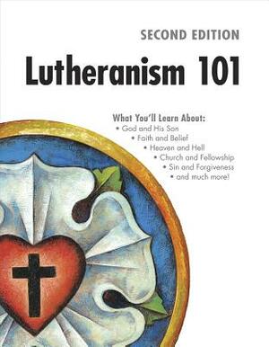 Lutheranism 101 (Second Edition) by 