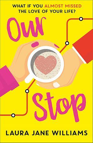 Our Stop by Laura Jane Williams