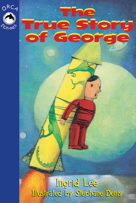 The True Story of George by Ingrid Lee