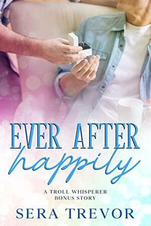 Ever After Happily by Sera Trevor