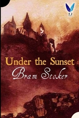 Under the Sunset by Bram Stoker