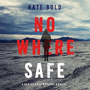 Nowhere Safe by Kate Bold