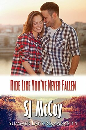 Ride Like You've Never Fallen by SJ McCoy