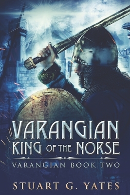 King Of The Norse: Large Print Edition by Stuart G. Yates