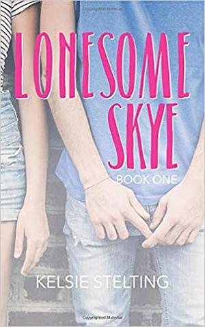 Lonesome Skye: Book One by Kelsie Stelting