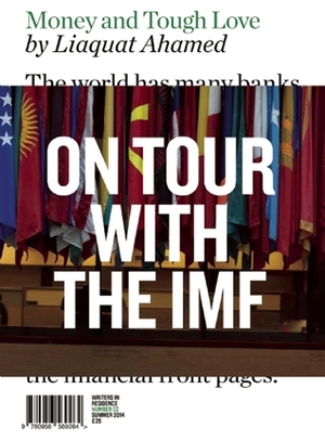 Money and Tough Love: On Tour with the IMF by Liaquat Ahamed, Eli Reed