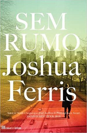 Sem Rumo by Joshua Ferris