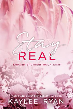 Stay Real by Kaylee Ryan