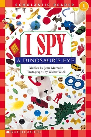 I Spy a Dinosaur's Eye by Jean Marzollo, Walter Wick
