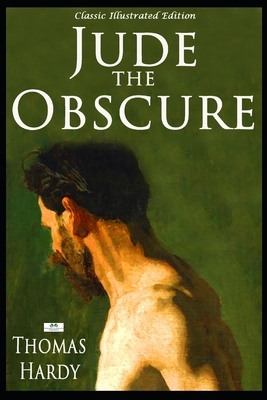 Jude the Obscure - Classic Illustrated Edition by Thomas Hardy