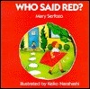 Who Said Red? by Mary Serfozo