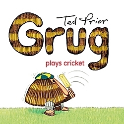 Grug Plays Cricket (Grug Series) by Ted Prior