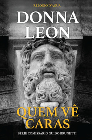 Quem vê caras by Donna Leon