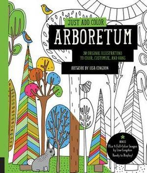 Just Add Color: Arboretum: 30 Original Illustrations to Color, Customize, and Hang - Bonus Plus 4 Full-Color Images by Lisa Congdon Ready to Display! by Lisa Congdon