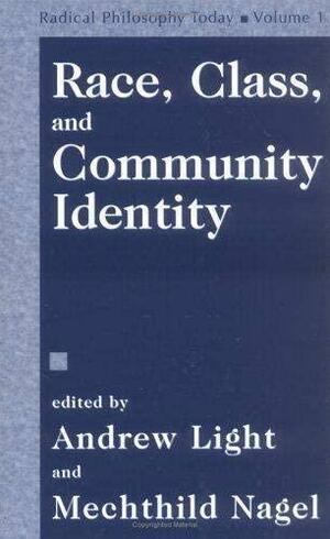Race, Class and Community Identity by Andrew Light