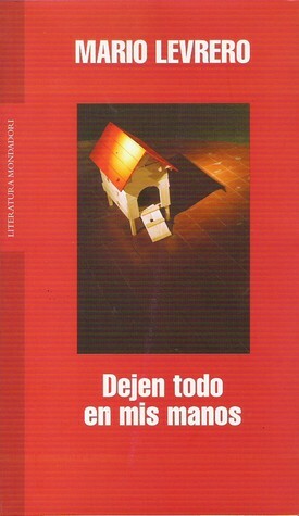 Dejen todo en mis manos by Mario Levrero