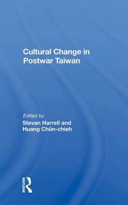 Cultural Change in Postwar Taiwan by Stevan Harrell
