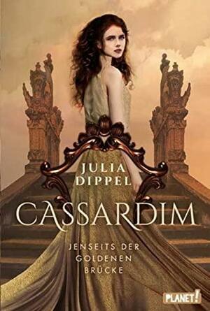 Jenseits der goldenen Brücke (Cassardim #1) by Julia Dippel