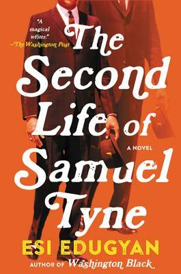 The Second Life of Samuel Tyne by Esi Edugyan